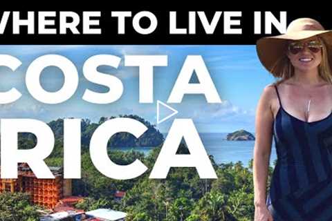 Best Places to Live in Costa Rica