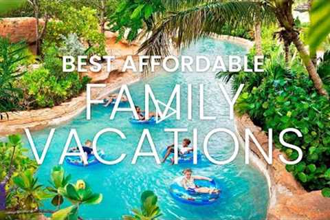 Budget Family Vacation | Affordable Family Vacations | Cheap Family Vacation