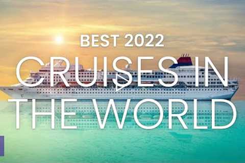 Best Cruise Destinations 2022 | Top 10 Cruises 2022 | Best Cruise Locations 2022