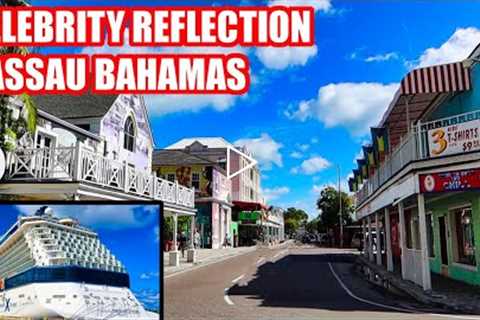 CELEBRITY REFLECTION CRUISE VLOG - NASSAU BAHAMAS CRUISE PORT WALKING TOUR! | NOV 2021 - DAY 2