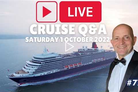 LIVE CRUISE Q&A HOUR #77. Boarding Cunard Tomorrow. Saturday 1 October 2022