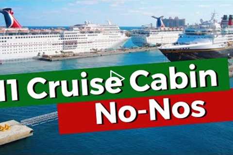Cruise Cabin No-Nos. 11 Things Never To Do In Your Cabin