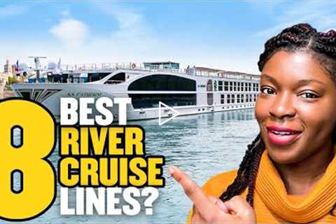 Best River Cruise Lines (Which one is right for you?)