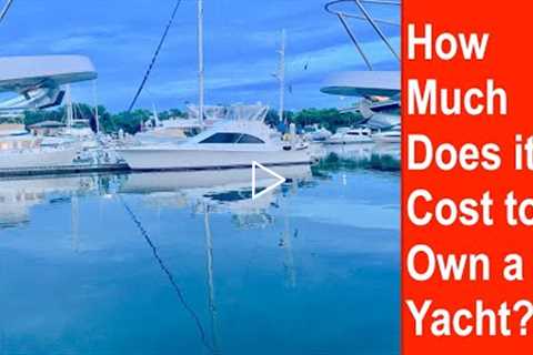Should You Buy a Yacht? True Annual Costs.