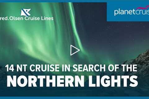 Last minute deal with Fred Olsen | Search for Northern Lights | Planet Cruise
