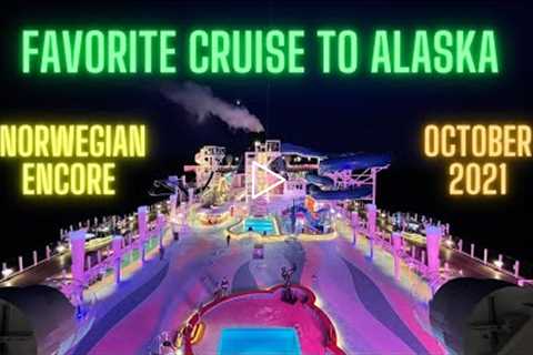 Highlights from Norwegian Encore | Favorite Cruise to Alaska | October 2021