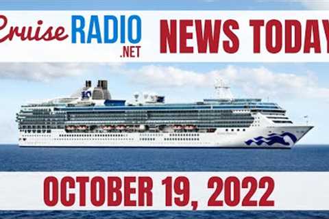 Cruise News Today — October 19, 2022: Carnival Luminosa Crews Up, Princess Drops More Protocols