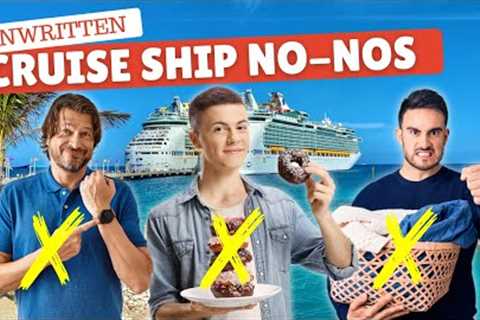 8 Unwritten Cruise Ship Rules You Must NEVER break!