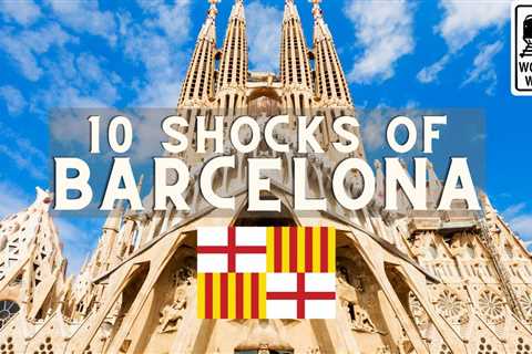 Barcelona – 10 Things That Shock Tourists about Barcelona, Spain