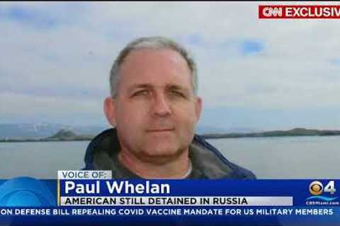 Paul Whelan Frustrated More Hasn''t Been Done To Release Him From Russian Custody