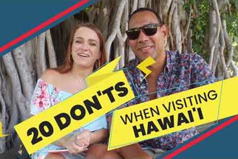 20 Things NOT TO DO when visiting Hawaii