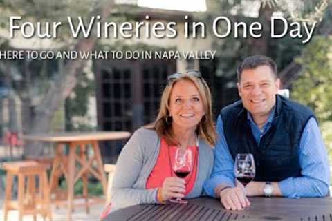 FOUR Napa Valley Wineries in ONE Day