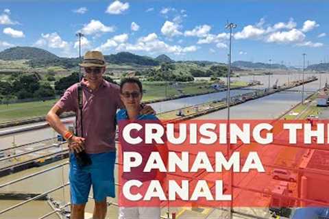 Cruising the Panama Canal - Tips to have the best Panama Canal Experience!