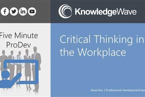 Professional Development: Critical Thinking in the Workplace