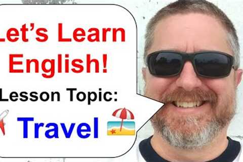 Let''s Learn English! Topic: Travel