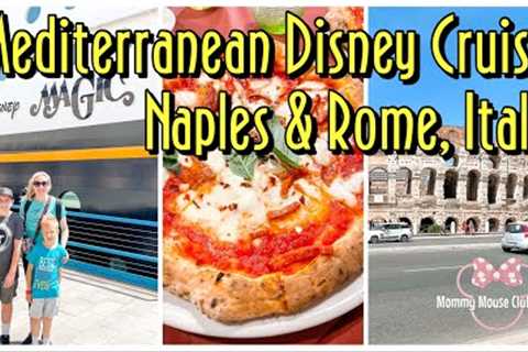 Disney Cruise: A Day in Naples & Rome, Italy! Mediterranean Cruise
