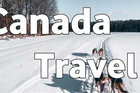 10 Best Places to visit in Canada _ Travel video