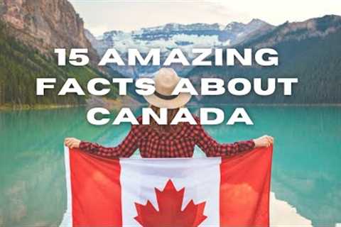 15 Amazing Facts About Canada | Travel Video