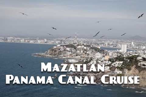 Mazatlan, Mexico on our Panama Canal Cruise