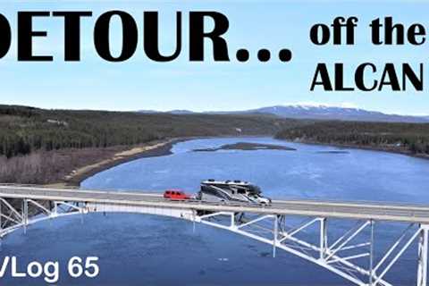 DETOUR? WHY? / Alaska Highway 2023 / RV Lifestyle / ALCAN Historic Road / RV Road Trip/Camping