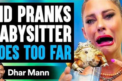 KID PRANKS Babysitter GOES TOO FAR Ft. @HannahStocking and @AdamW  | Dhar Mann