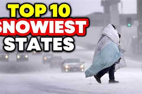 Top 10 SNOWIEST STATES To Live In America