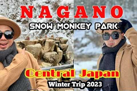JAPAN WINTER TRIP 2023: NAGANO SNOW MONKEY FOREST + SNOW MONKEY PASS + SHINKANSEN RIDE TO TOKYO