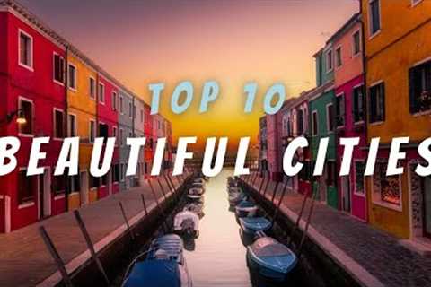 The Most Beautiful Cities in the World - Travel Video