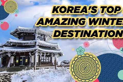 Korea''s Top 5 Amazing Winter Destinations