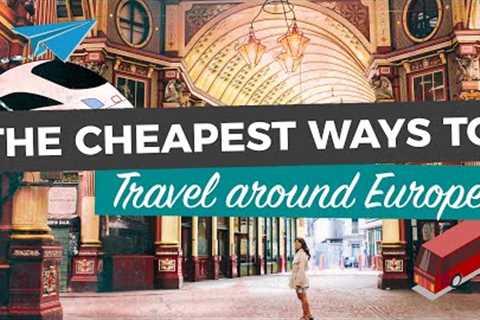 TRAVEL EUROPE CHEAP | How to Save Money on Trains, Buses & Flights in Europe (EVERY TIME!)