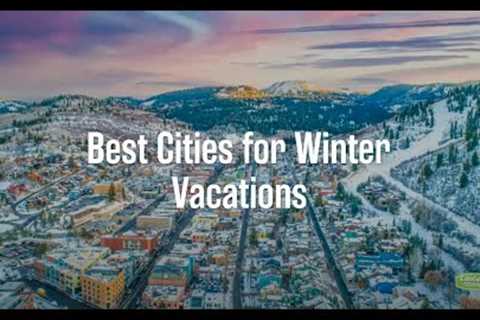 Best Cities for Winter Vacations