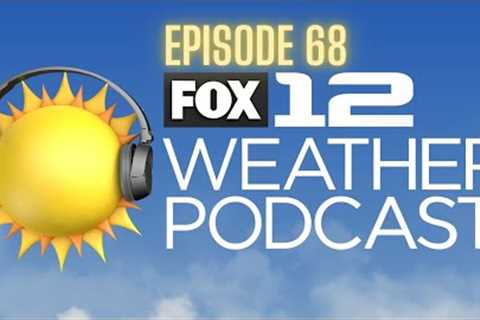 FOX 12 Weather Podcast (Ep. 68): The El Niño episode