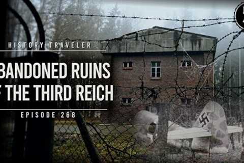 Abandoned Ruins of the Third Reich | History Traveler Episode 268