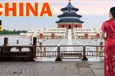 4K Journey China: Relaxing Vacation Destination for Unique Travel Experience | Beijing, Shanghai