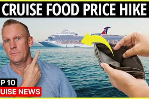 ⚡Cruise Dining Prices SOAR Up to 52% (& Top 10 Cruise News)