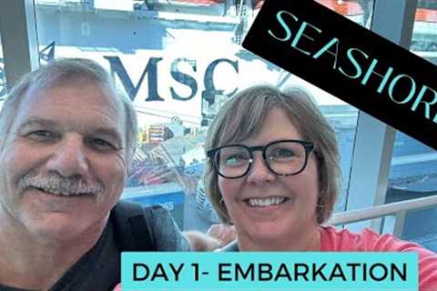 MSC Seashore Cruise: Day 1 Embarkation #msc