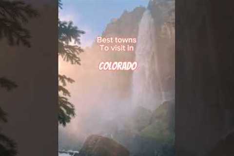 The Best Towns to Visit in Colorado #shorts