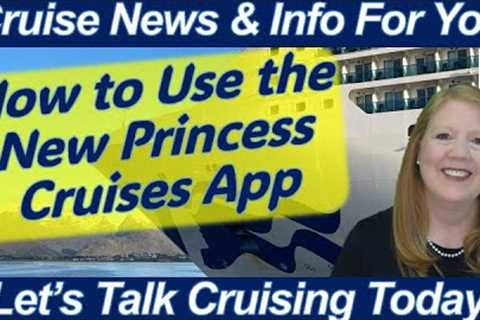 CRUISE NEWS! HOW TO USE THE NEW PRINCESS CRUISES APPS | TIPS AND HOW TOS | PLEASE COMMENT AND SHARE