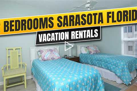 2 Bedrooms SaraSota Vacation Rentals