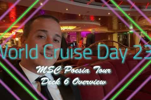 World Cruise Day 23: MSC Poesia Tour Deck 6 Overview