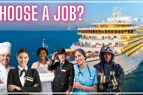 How To Choose What Job To Do On A Cruise Ship