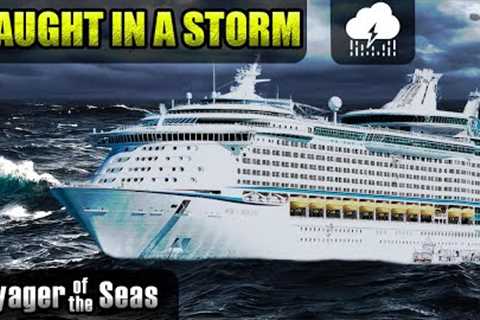 Cruise ship Voyager of the Seas hit a storm in the Gulf of Mexico