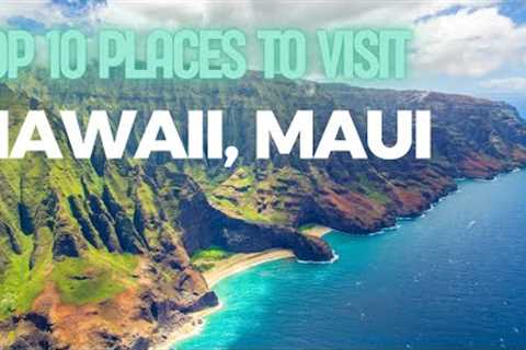 Top 10 Things to do in Maui, Hawaii | Ultimate Maui Travel Guide Official 2024 #travel #hawaii