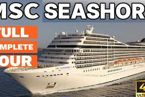 MSC SEASHORE Cruise Ship Tour