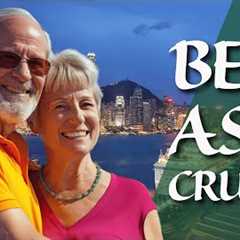 Best Asia Cruises: Explore the Beauty of the East