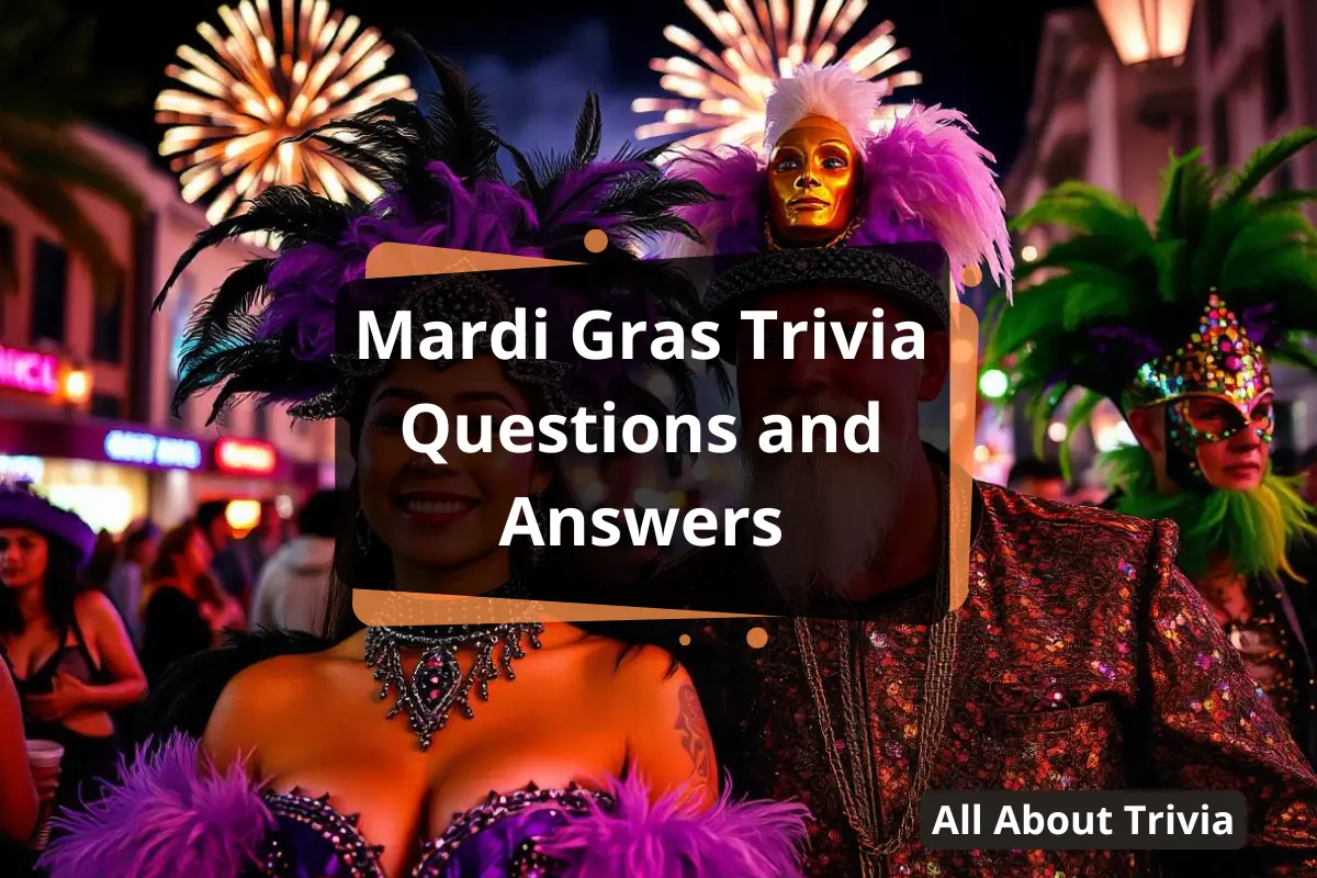 Mardi Gras Trivia Questions And Answers - Test Your Knowledge! - All About Trivia