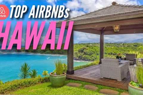 Top 10 Airbnb’s in Hawaii