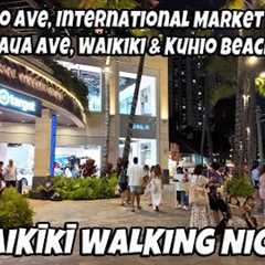 Waikiki Walking Night | Kuhio Ave, International Market Place, Kalakaua Ave, Waikiki & Kuhio..