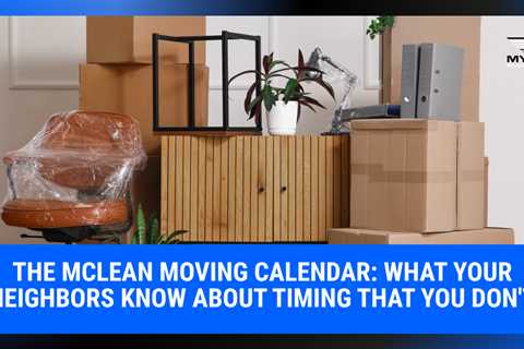 The McLean Moving Calendar: What Your Neighbors Know About Timing That You Don't | MyProMovers
